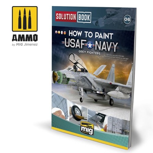 Przejdź do produktu AMMO MIG 6509 - Solution Book - How To Paint USAF US Navy Grey Fighters - poradnik modelarski