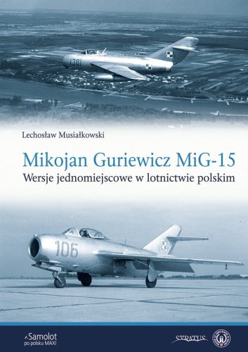 Przejdź do produktu Stratus - Samolot po polsku Maxi - Mikojan Gurewicz MiG-15. Wersje jednomiejscowe w lotnictwie polskim