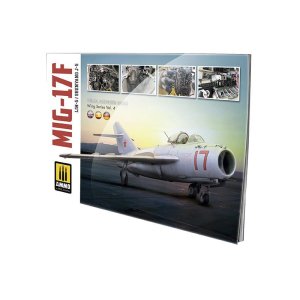 Ammo Mig 6084 - MIG-17F / Lim-5 / Shenyang J-5 - Visual Modelers Guide