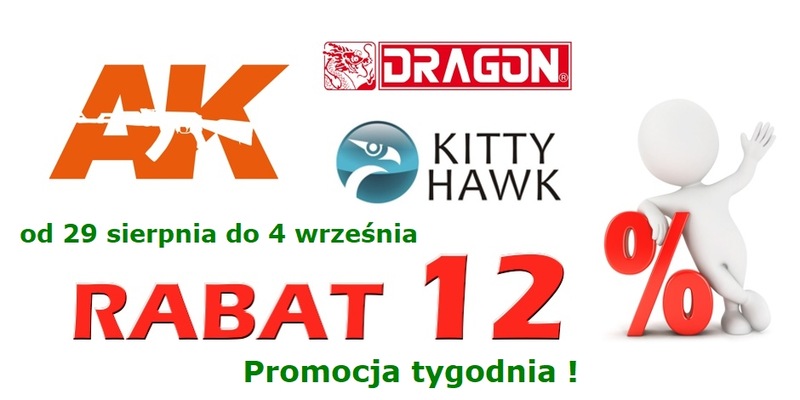 PROMOCJA TYGODNIA !! od 29 sierpnia do 4 września : Rabat 12% - AK Interactive, Dragon, Kitty Hawk
