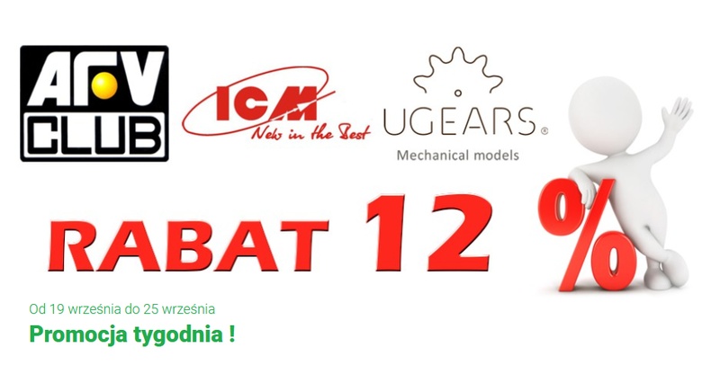 PROMOCJA TYGODNIA !! od 19 do 25 września : Rabat 12% - AFV Club, ICM, Ugears