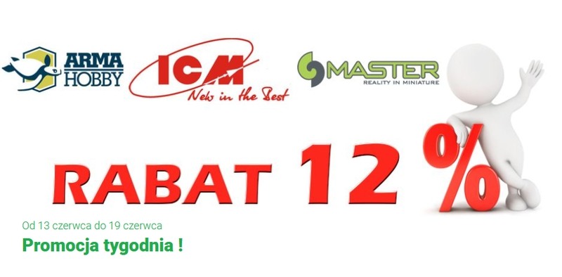 PROMOCJA TYGODNIA !! od 13 czerwca do 19 czerwca : Rabat 12% - Arma Hobby, ICM, Master