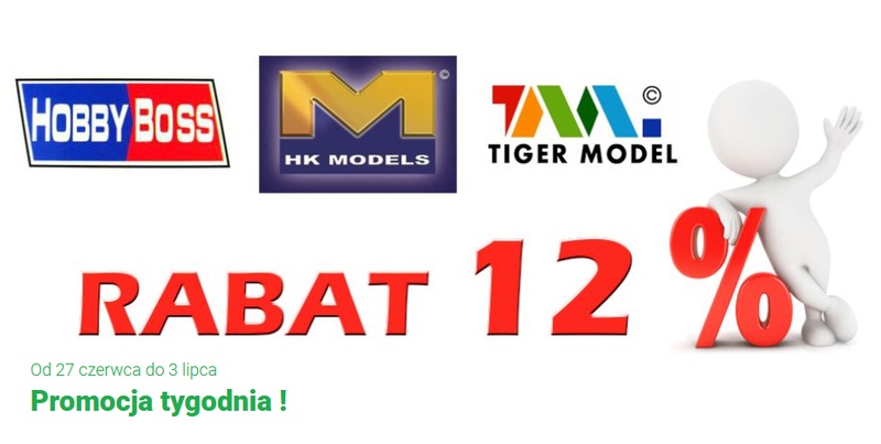 PROMOCJA TYGODNIA !! od 27 czerwca do 3 lipca : Rabat 12% - Hobby Boss, HK Models, Tiger